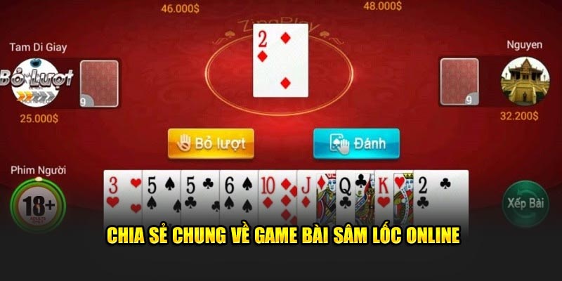 Chia sẻ chung về game bài sâm lốc online