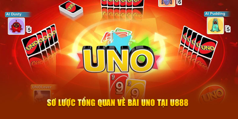 Sơ lược tổng quan về bài Uno tại U888.