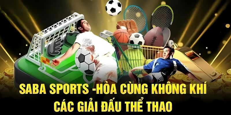 Quyền lợi đặc biệt khi tham gia Saba sport tại U888