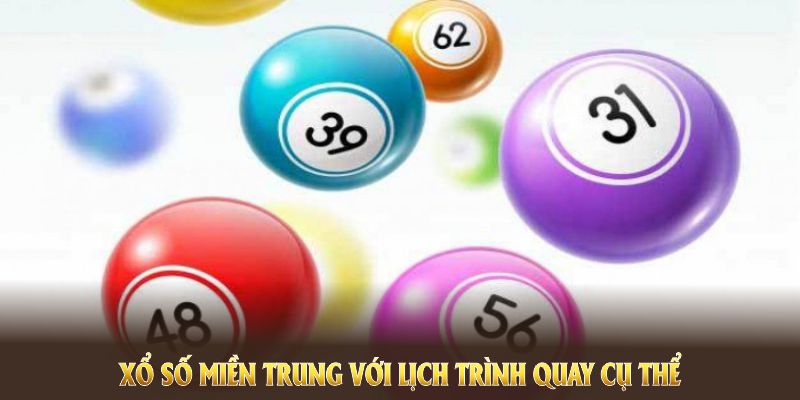 Xổ số miền trung với lịch trình quay cụ thể